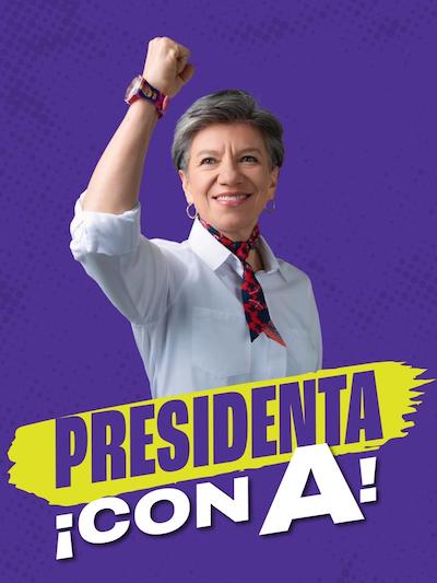 Claudia López si quieres una ¡Presidenta con A!💜